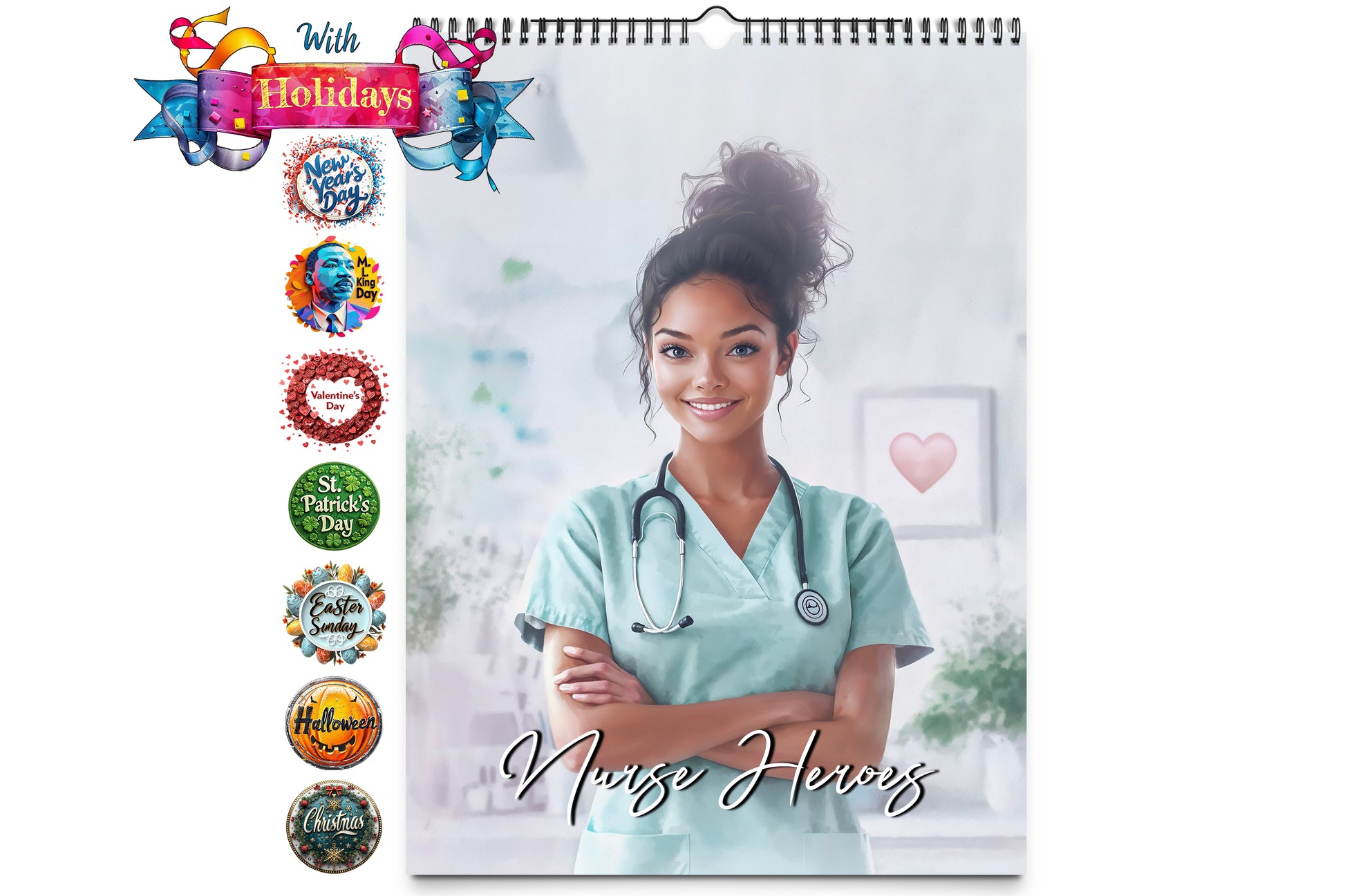 Cover of Nurse Heroes wall calendar featuring a smiling nurse in scrubs with a stethoscope, symbolizing compassionate care